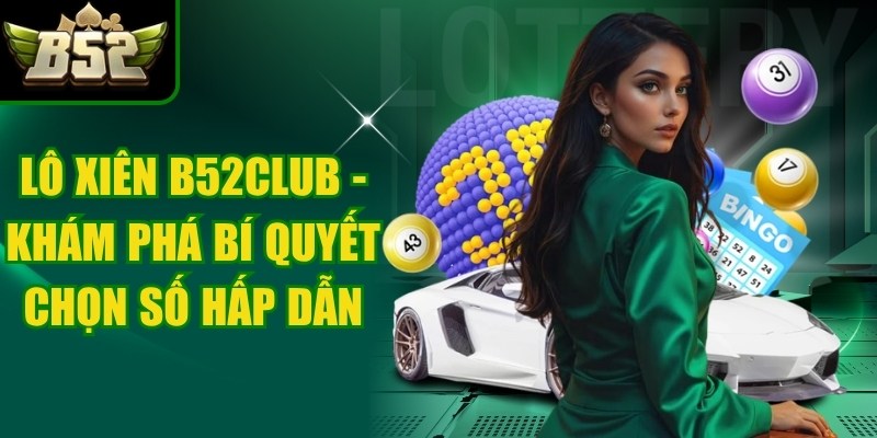 Lô Xiên B52club