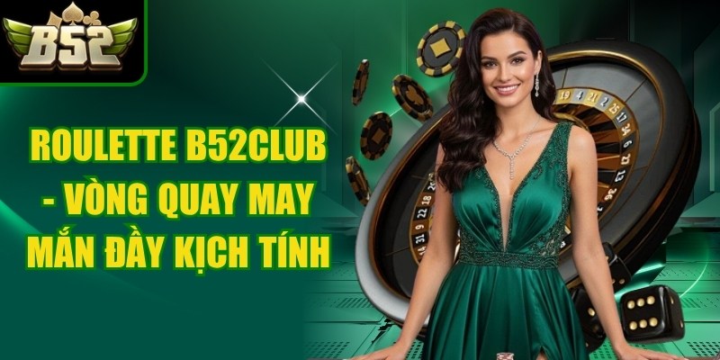 Roulette B52club