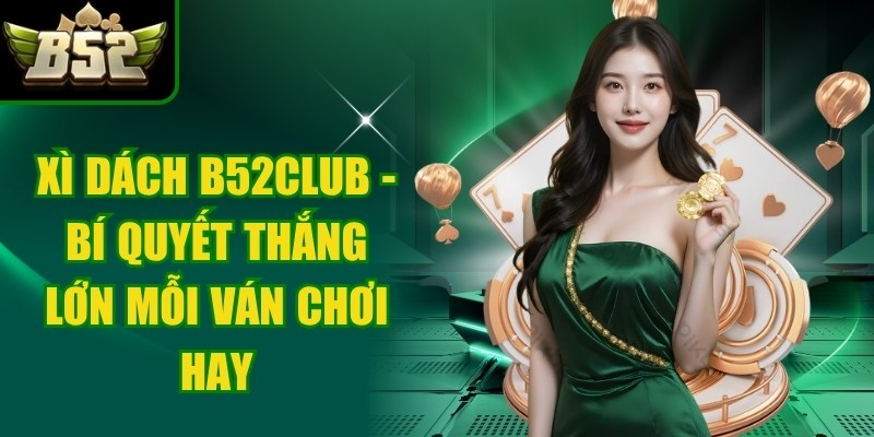 Xì Dách B52club