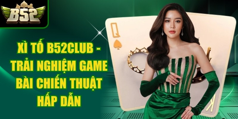 Xì Tố B52club